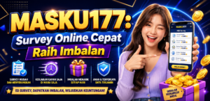 MASKU177: Survey Online Cepat Raih Imbalan